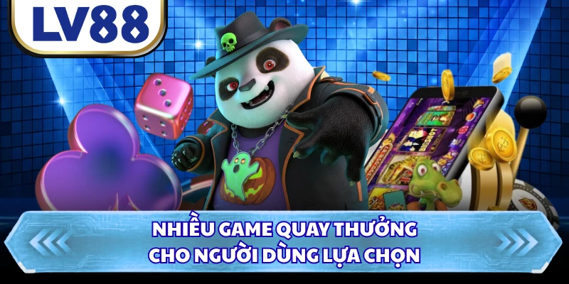 Nhiều game quay thưởng cho người dùng lựa chọn