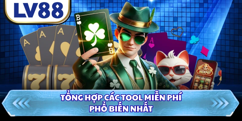 Tổng hợp các tool miễn phí phổ biến nhất
