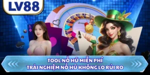 Tool Nổ Hũ Miễn Phí - Trải Nghiệm Nổ Hũ Không Lo Rủi Ro